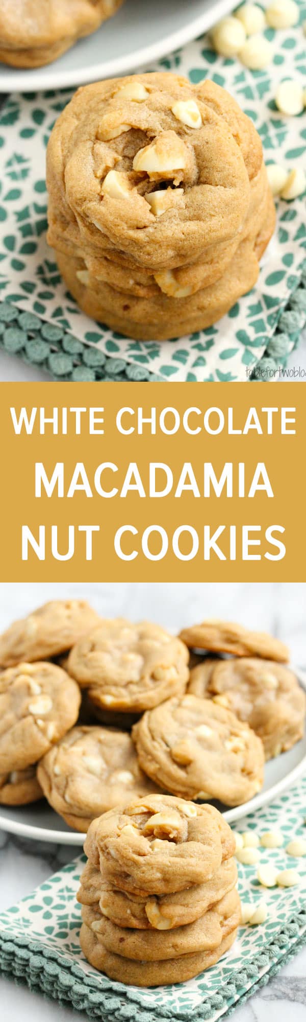 White Chocolate Macadamia Nut Cookies Table For Two By Julie Wampler Macadamia Nut White Chocolate Chip Cookies From Tablefortwoblog Com