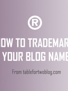 How to Trademark Your Blog Name | tablefortwoblog.com