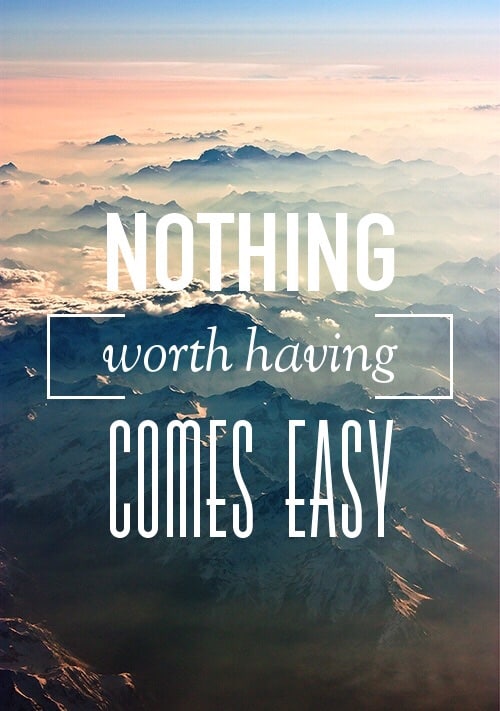nothing-comes-easy