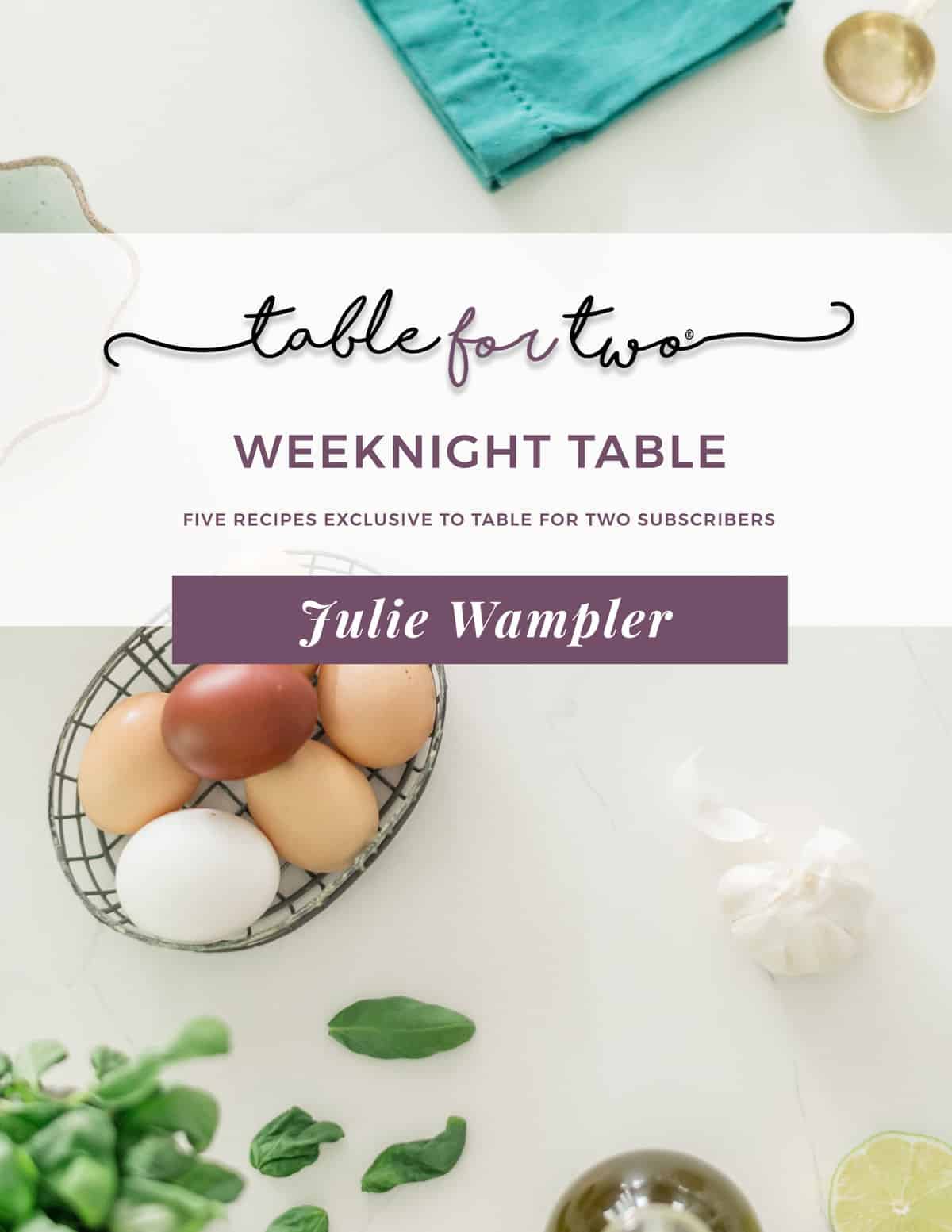 The Weeknight Table E-Cookbook by Julie Wampler